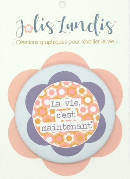 magnet illustré par jolis lundis avec l'inscription la vie c'est maintenant